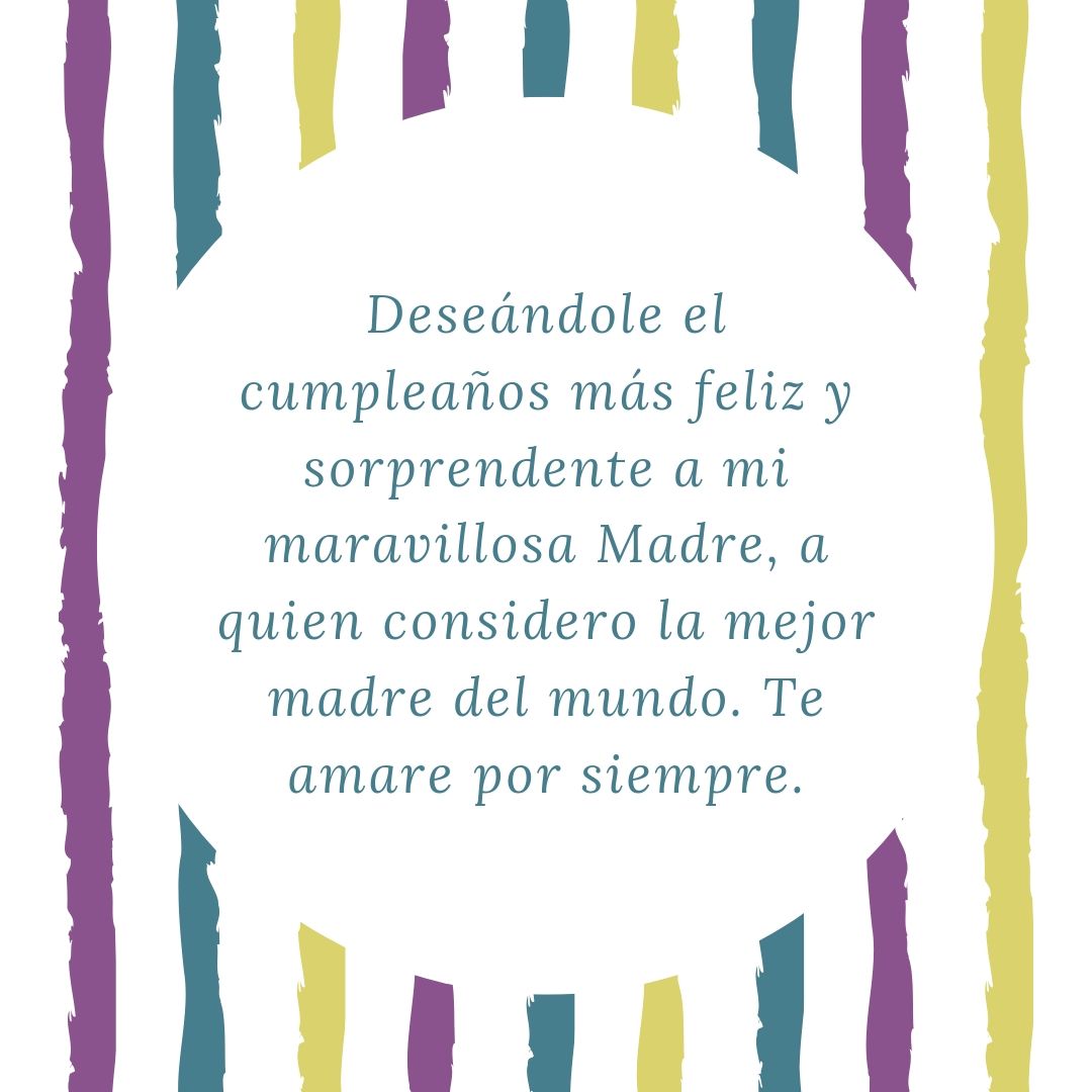 127 Frases De Cumpleaños Para Una Madre 😊 Mejores Mensajes【2024】 2837