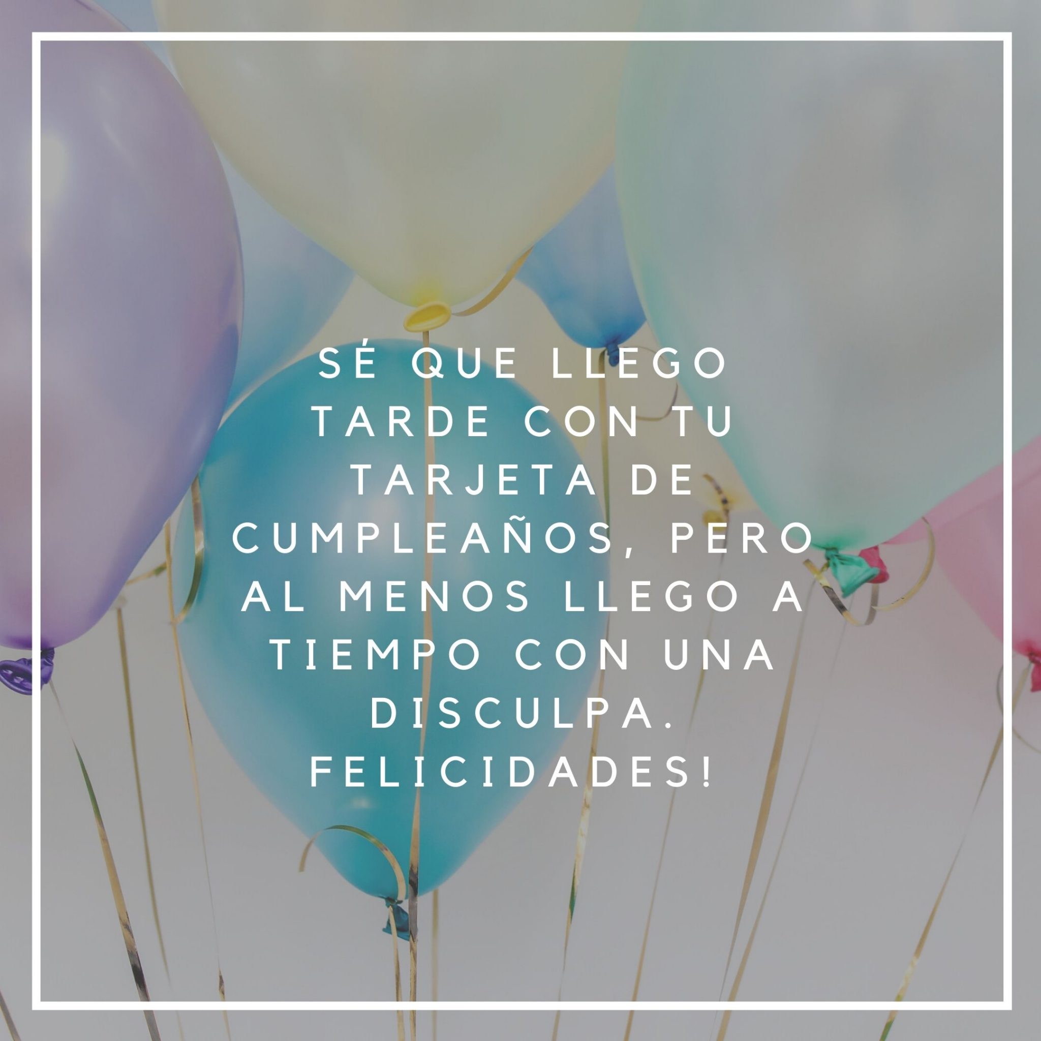 134 Frases para Cumpleaños ATRASADOS 🎁 Mejores Mensajes【2022】