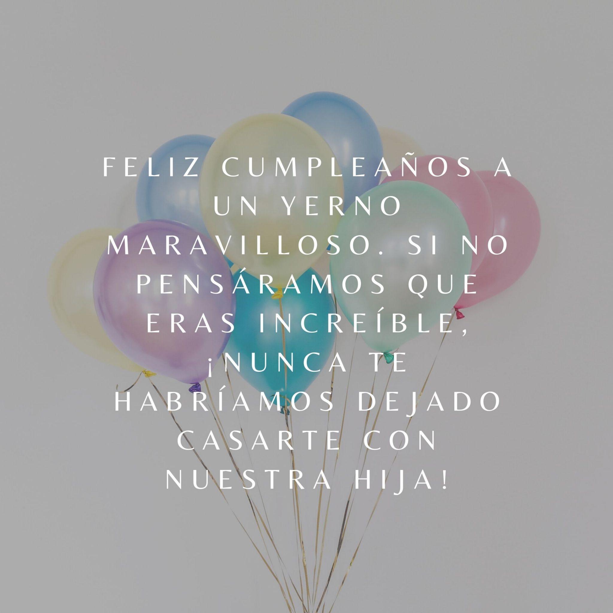 138 Frases de Cumpleaños para un YERNO ⭐ Mejores Mensajes【2022】